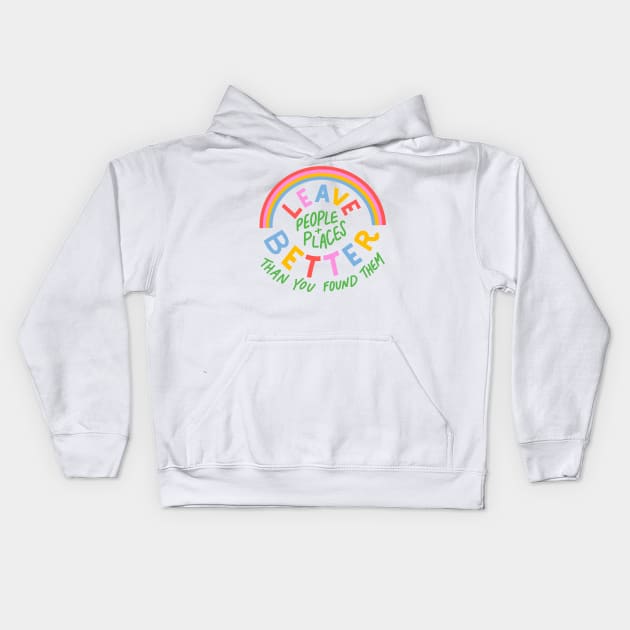 Leave People and Places Better by Oh So Graceful Kids Hoodie by Oh So Graceful